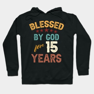 blessed by god for 15 years Hoodie